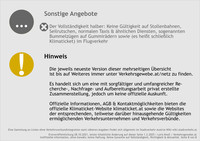 Verkehrsgewebe; Inoffizielle Übersicht zu Klimaticket Ö, ohne Gewähr, Seite 8. Sonstige Angebote: Der Vollständigkeit halber: Keine Gültigkeit auf Stollenbahnen, Seilrutschen, normalen Taxis & ähnlichen Diensten, sogenannten Bummelzügen auf Gummirädern sowie (es heißt schließlich Klimaticket) im Flugverkehr. Hinweis: Die jeweils neueste Version dieser mehrseitigen Übersicht ist bis auf Weiteres immer unter Verkehrsgewebe.at/netz zu finden. Es handelt sich um eine mit sorgfältiger und umfangreicher Recherche-, Nachfrage- und Aufbereitungsarbeit privat erstellte Zusammenstellung, jedoch um keine offizielle Auskunft. Offizielle Informationen, AGB & Kontaktmöglichkeiten bieten die offizielle Klimaticket-Website klimaticket.at sowie die Websites der entsprechenden, teilweise darüber hinausgehende Gültigkeiten ermöglichenden Verkehrsunternehmen und Verkehrsverbünde.